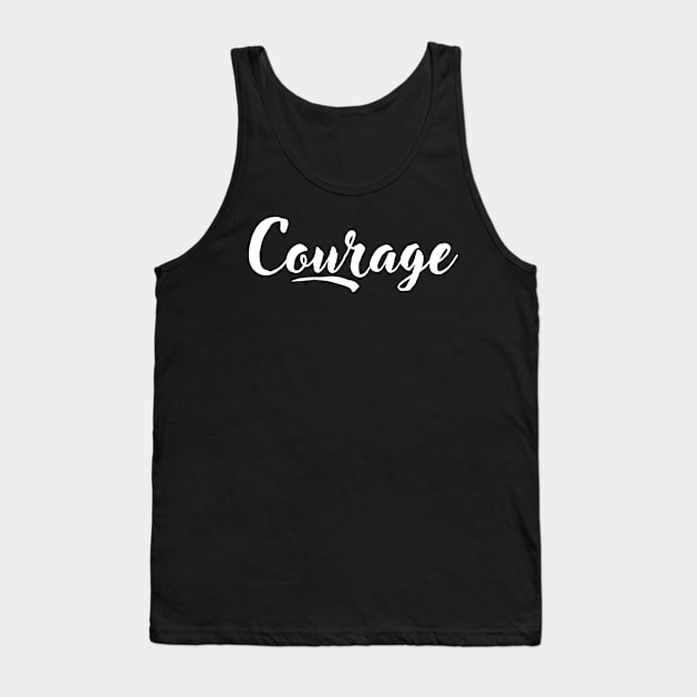 Courage! Tank Top by abrill-official